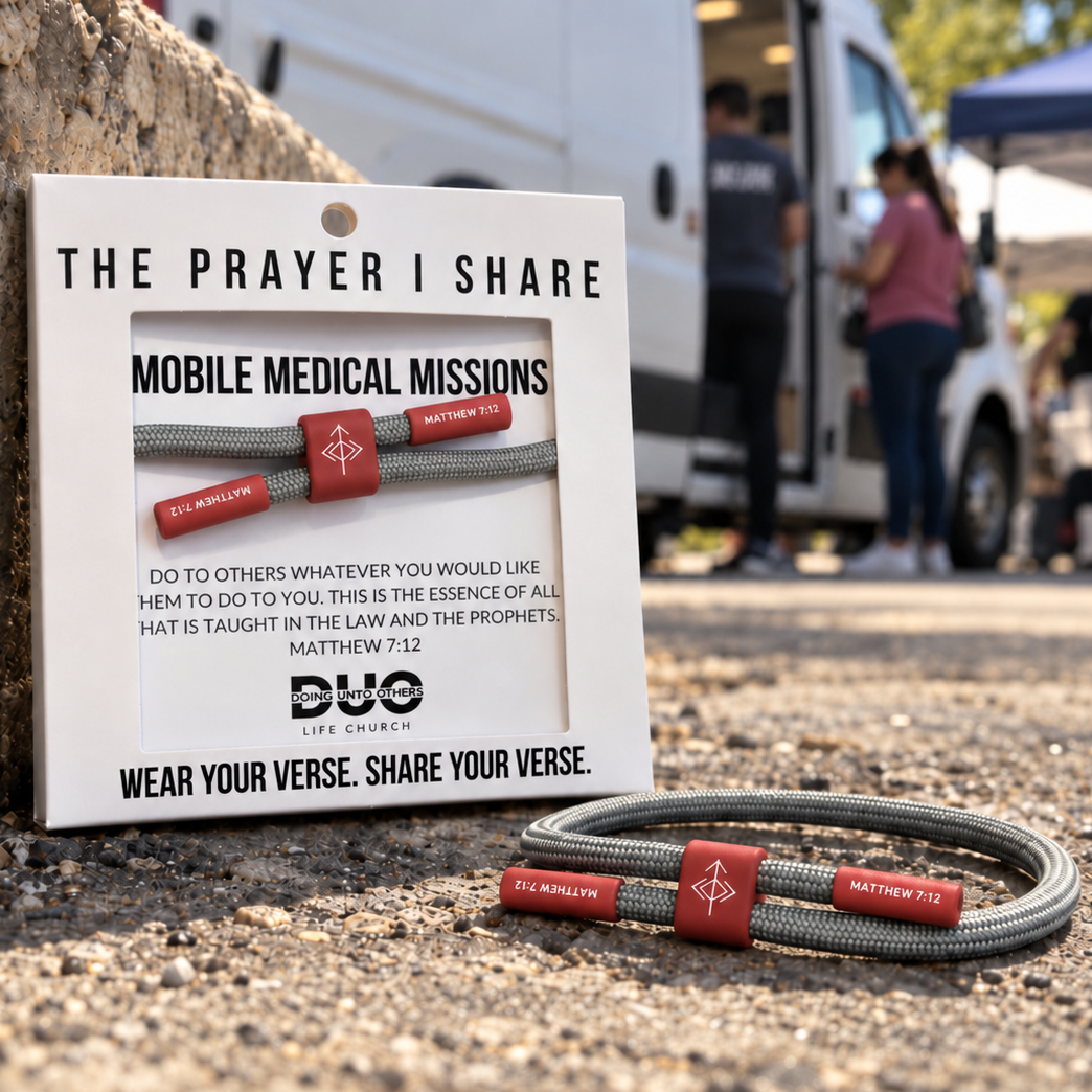 Life Church DUO Mobile Medical Mission x The Prayer I Share, Matthew 7:12